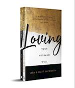 Loving Your Husband/Wife Well Bundle - A 52-Week Devotional for the Deeper, Richer Marriage You Desire