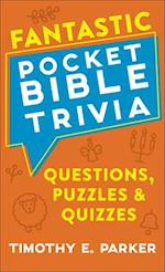 Fantastic Pocket Bible Trivia - Questions, Puzzles & Quizzes