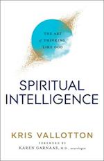 Spiritual Intelligence - The Art of Thinking Like God