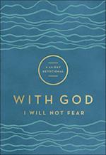With God I Will Not Fear – A 90–Day Devotional