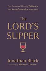 The Lord`s Supper - Our Promised Place of Intimacy and Transformation with Jesus