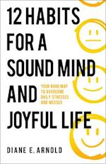 12 Habits for a Sound Mind and Joyful Life