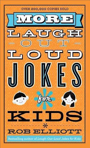 More Laugh–Out–Loud Jokes for Kids
