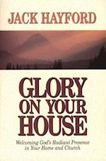 Glory on Your House