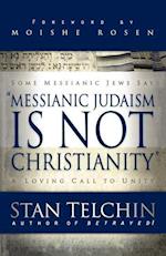 Messianic Judaism is Not Christianity – A Loving Call to Unity