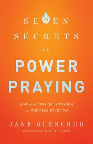 7 Secrets to Power Praying