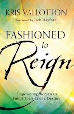Fashioned to Reign – Empowering Women to Fulfill Their Divine Destiny