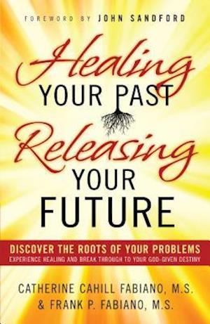 Healing Your Past Releasing Your Fu