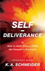 Self–Deliverance – How to Gain Victory over the Powers of Darkness