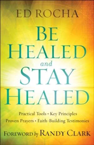 Be Healed and Stay Healed