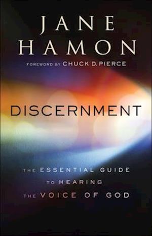 Discernment – The Essential Guide to Hearing the Voice of God