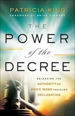 The Power of the Decree - Releasing the Authority of God`s Word through Declaration