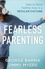 Fearless Parenting – How to Raise Faithful Kids in a Secular Culture