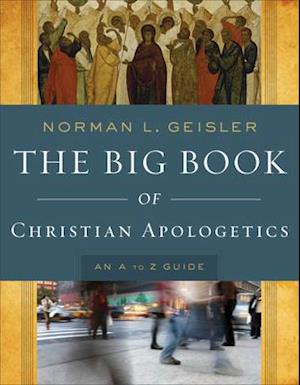 The Big Book of Christian Apologetics – An A to Z Guide