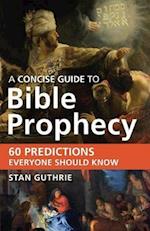 Concise Guide to Bible Prophecy