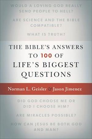 The Bible`s Answers to 100 of Life`s Biggest Questions