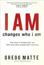 I AM changes who i am