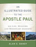 An Illustrated Guide to the Apostle Paul – His Life, Ministry, and Missionary Journeys