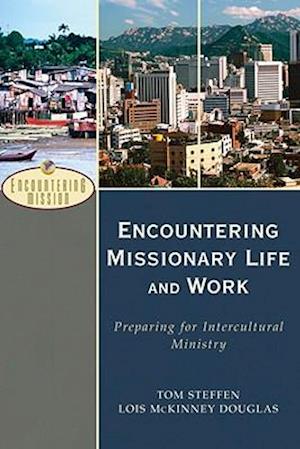 Encountering Missionary Life and Work - Preparing for Intercultural Ministry