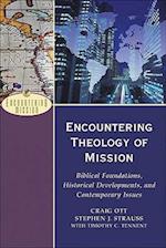 Encountering Theology of Mission – Biblical Foundations, Historical Developments, and Contemporary Issues