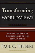 Transforming Worldviews – An Anthropological Understanding of How People Change