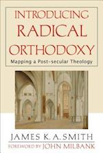 Introducing Radical Orthodoxy – Mapping a Post–secular Theology