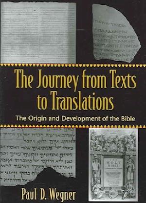 The Journey from Texts to Translations – The Origin and Development of the Bible