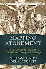 Mapping Atonement – The Doctrine of Reconciliation in Christian History and Theology