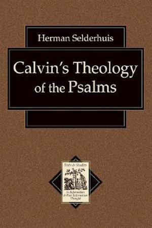 Calvin's Theology of the Psalms