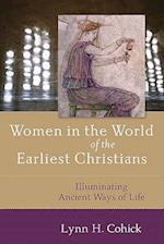 Women in the World of the Earliest Christians - Illuminating Ancient Ways of Life