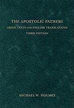 The Apostolic Fathers – Greek Texts and English Translations
