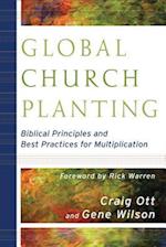 Global Church Planting – Biblical Principles and Best Practices for Multiplication
