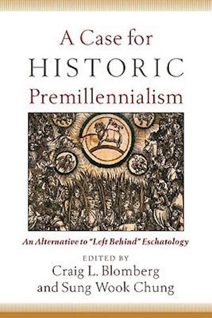 A Case for Historic Premillennialism