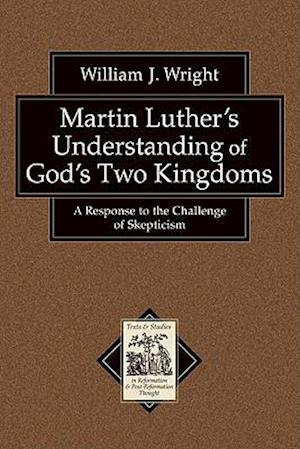 Martin Luther's Understanding of God's Two Kingdoms