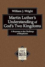 Martin Luther's Understanding of God's Two Kingdoms
