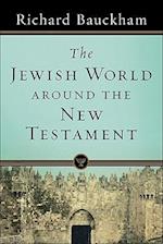 The Jewish World Around the New Testament