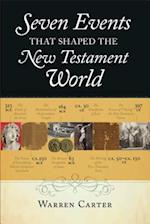 Seven Events That Shaped the New Testament World