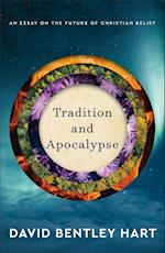 Tradition and Apocalypse - An Essay on the Future of Christian Belief