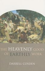 The Heavenly Good of Earthly Work