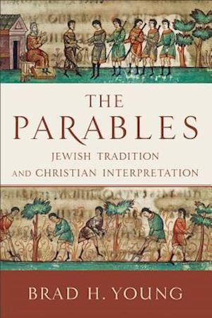 The Parables – Jewish Tradition and Christian Interpretation