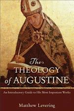 The Theology of Augustine – An Introductory Guide to His Most Important Works