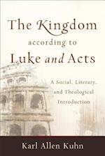 The Kingdom according to Luke and Acts - A Social, Literary, and Theological Introduction