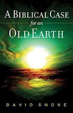 A Biblical Case for an Old Earth