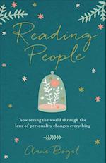 Reading People – How Seeing the World through the Lens of Personality Changes Everything