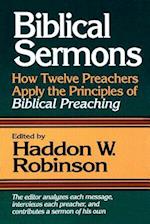 Biblical Sermons - How Twelve Preachers Apply the Principles of Biblical Preaching