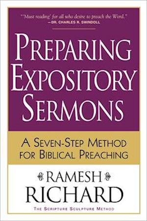 Preparing Expository Sermons - A Seven-Step Method for Biblical Preaching