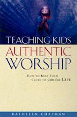 Teaching Kids Authentic Worship