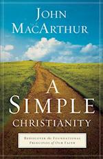 A Simple Christianity – Rediscover the Foundational Principles of Our Faith