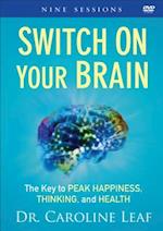 Switch On Your Brain - The Key to Peak Happiness, Thinking, and Health