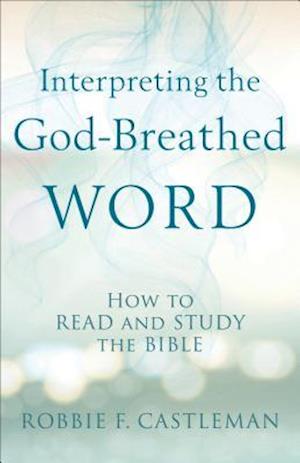 Interpreting the God-Breathed Word